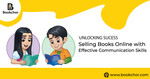 Unlocking Success: Selling Books Online With Effective Communication Skills