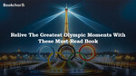 Relive The Greatest Olympic Moments With These Must-Read Book