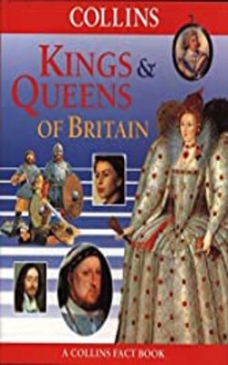 Kings And Queens Of Britain Collins Fact Books