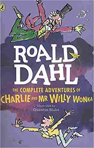 Complete Adventures of Charlie and Mr Willy Wonka