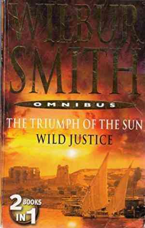 The Triumph of the Sun / Wild Justice Omnibus