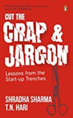 Cut the Crap and Jargon: Lessons from the Start-up Trenches