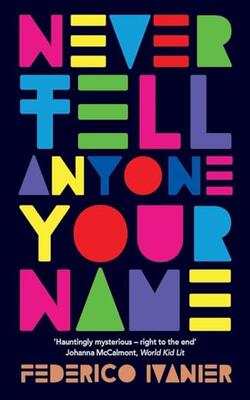 NEVER TELL ANYONE YOUR NAME