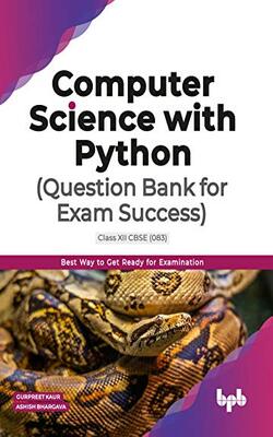 Computer Science with Python – Question Bank for Exam Success (CBSE Class 12 Code 083)